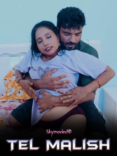 Tel Malish (2024) Originals Hindi Hot Short Film HDRip