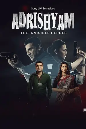Adrishyam – The Invisible Heroes (2025) Season 1  Hindi WEB Series 480p | 720p | 1080p