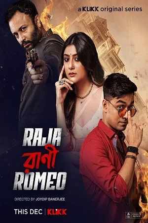 Raja Rani Romeo – KLiKK Original (Season 1) Bengali Complete WEB Series 480p | 720p | 1080p