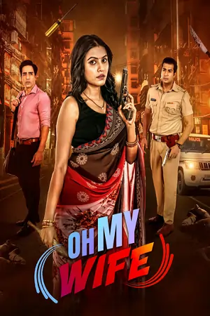 Oh My Wife (2024) Season 1 Complete Hindi WEB Series 480p | 720p
